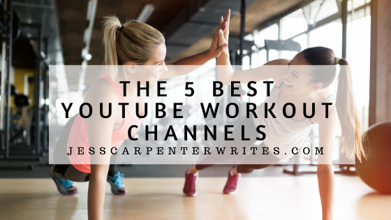 The 5 Best YouTube Workout Videos And Channels - Jess Carpenter